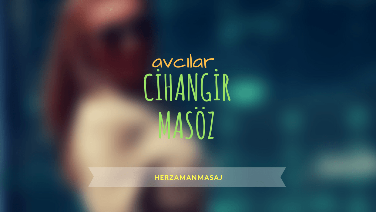 Cihangir Masöz Avcılar İstanbul