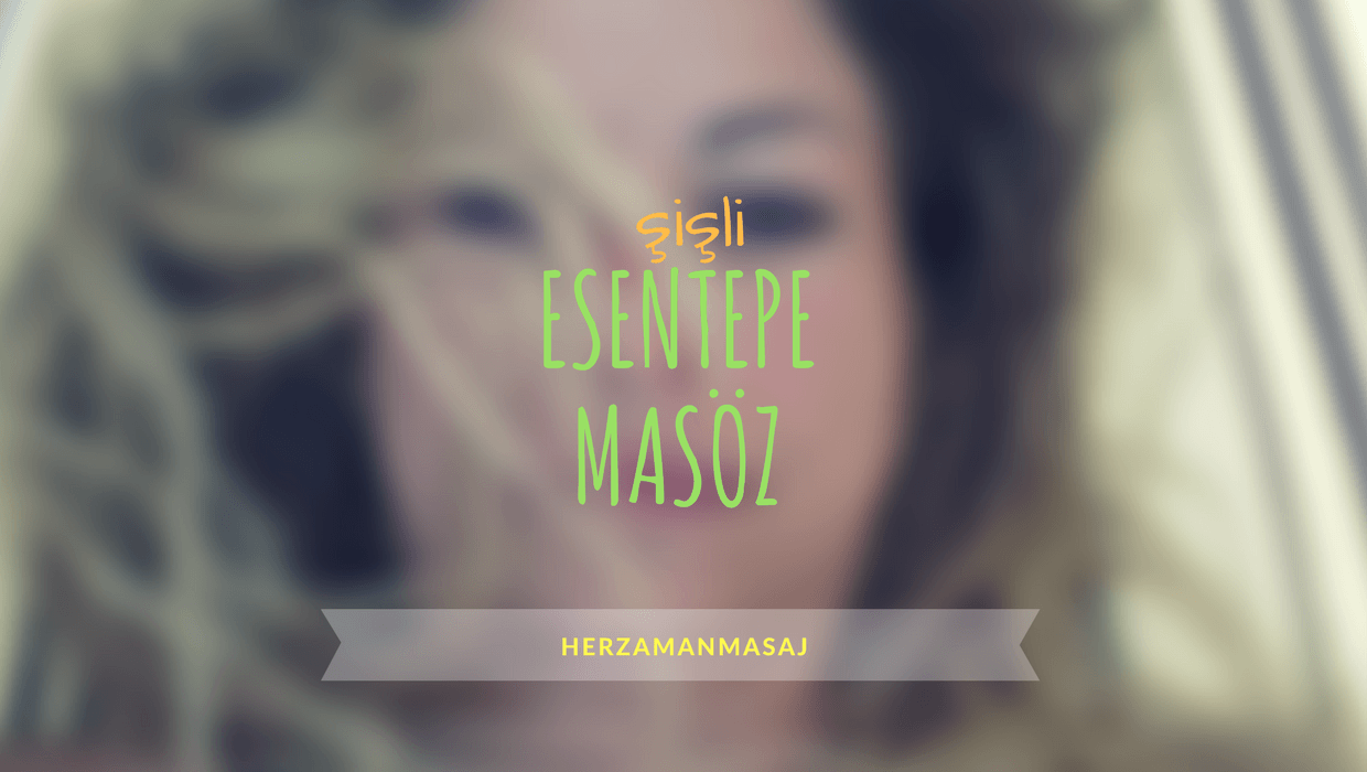 Esentepe Masöz Şişli İstanbul