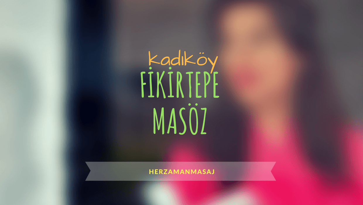Fikirtepe Masöz Kadıköy İstanbul