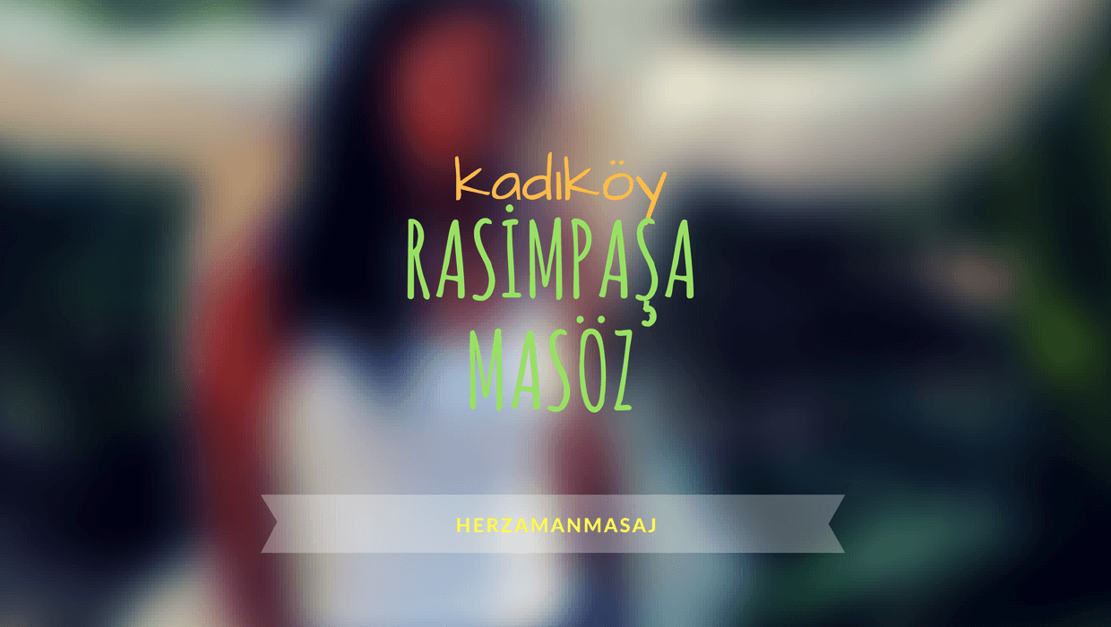 Rasimpaşa Masöz Kadıköy İstanbul