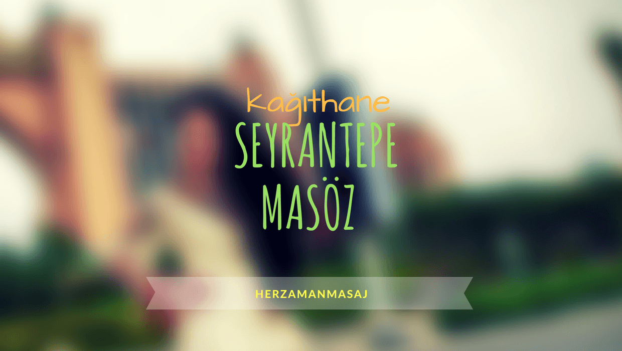 Seyrantepe Masöz Kağıthane İstanbul