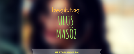 Ulus Masöz Beşiktaş İstanbul